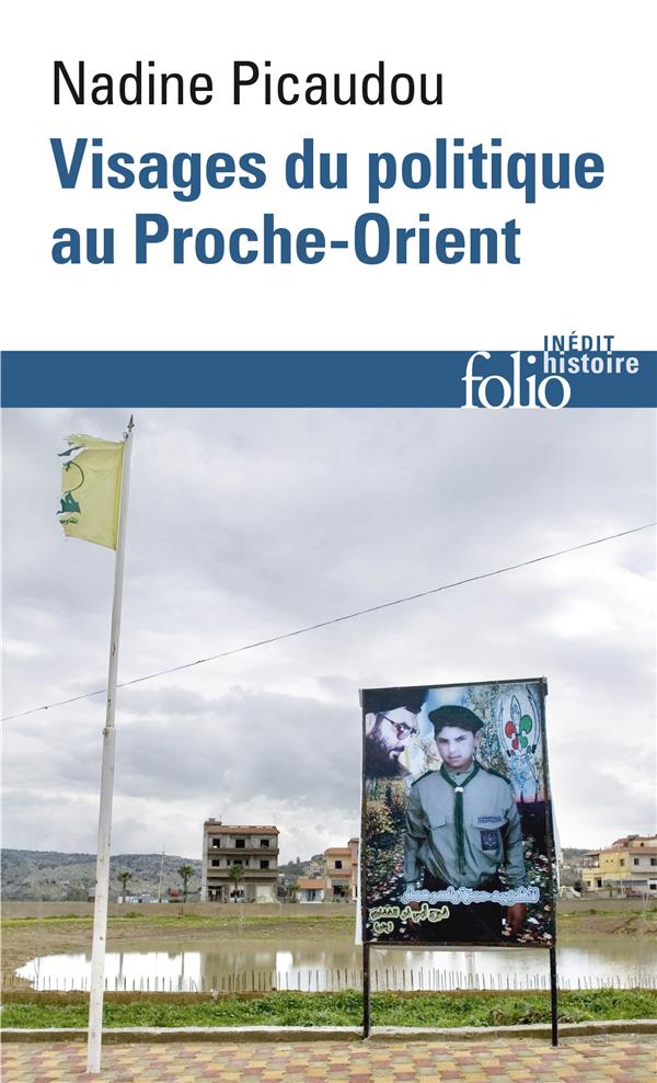 PICAUDOU NADINE - VISAGES DU POLITIQUE AU PROCHE-ORIENT PICAUDOU NADINE - VISAGES DU POLITIQUE AU PROCHE-ORIENT